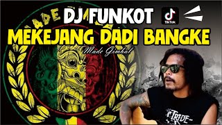 Download lagu DJ FUNKOT BALI - MEKEJANG DADI BANGK_MADEGIMBAL
