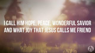 He Calls Me Friend - CityAlight (Lyric video)