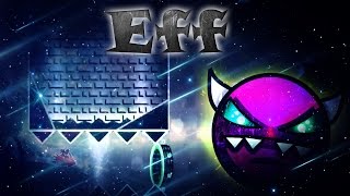 Geometry Dash [2.1] - ''EFF'' by Joshawott & EndLevel (ON STREAM)