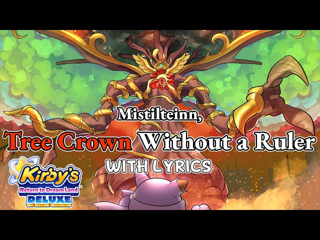Mistilteinn, Tree Crown Without a Ruler WITH LYRICS - Kirby's Return to Dream Land Deluxe Cover class=