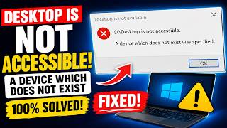 D:\Desktop Is Not Accessible β A Device Which Does Not Exist Was Specified | Fix Windows 11