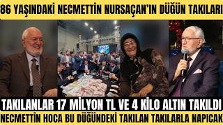 86 Yaşindaki̇ Necmetti̇n Nursaçanin Düğününde Takilan 17 Mi̇lyon Tl Ve 4 Ki̇lo Aldin Gündem Oldu
