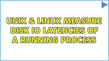 Unix & Linux: Measure disk IO latencies of a running process (2 Solutions!!)