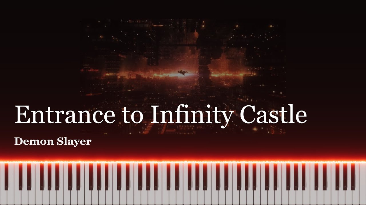 Entrance to Infinity Castle - Demon Slayer: Hashira Training Arc (Animenz Arr.) Piano Transcription