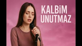🌸 Kalbim Unutmaz