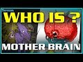 Who is Mother Brain?