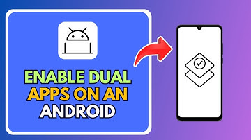 How To Enable Dual Apps On An Android