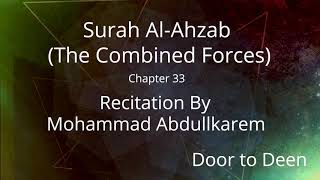 Surah Al-Ahzab (The Combined Forces) Mohammad Abdullkarem Quran Recitation