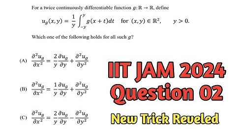IIT JAM 2024 Question 02 Solved | | Step-by-Step with Leibnitz Rule of Integration ||