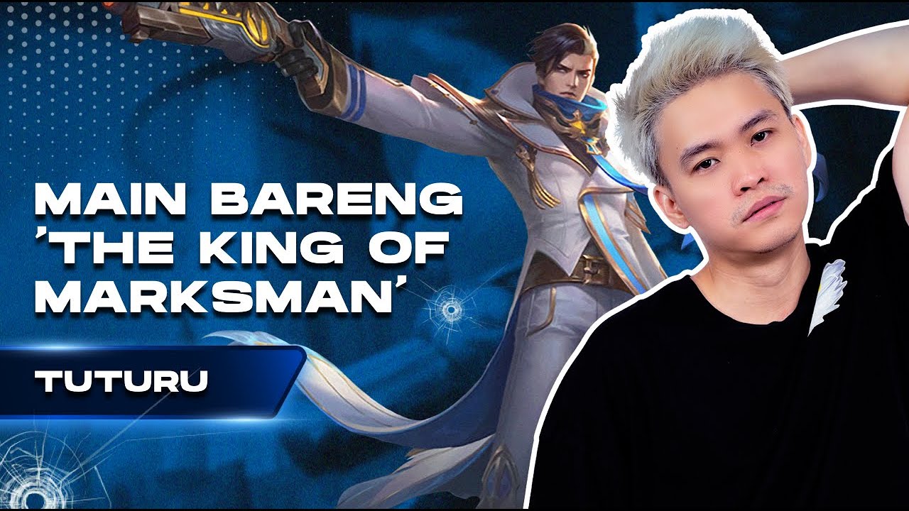 MABAR MOBILE LEGENDS SAMA SANG LEGENDA TUTURU 'THE KING OF MARKSMAN'