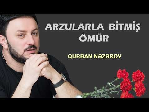 Qurban Nezerov - Arzularla Bitmis Ömür 2020