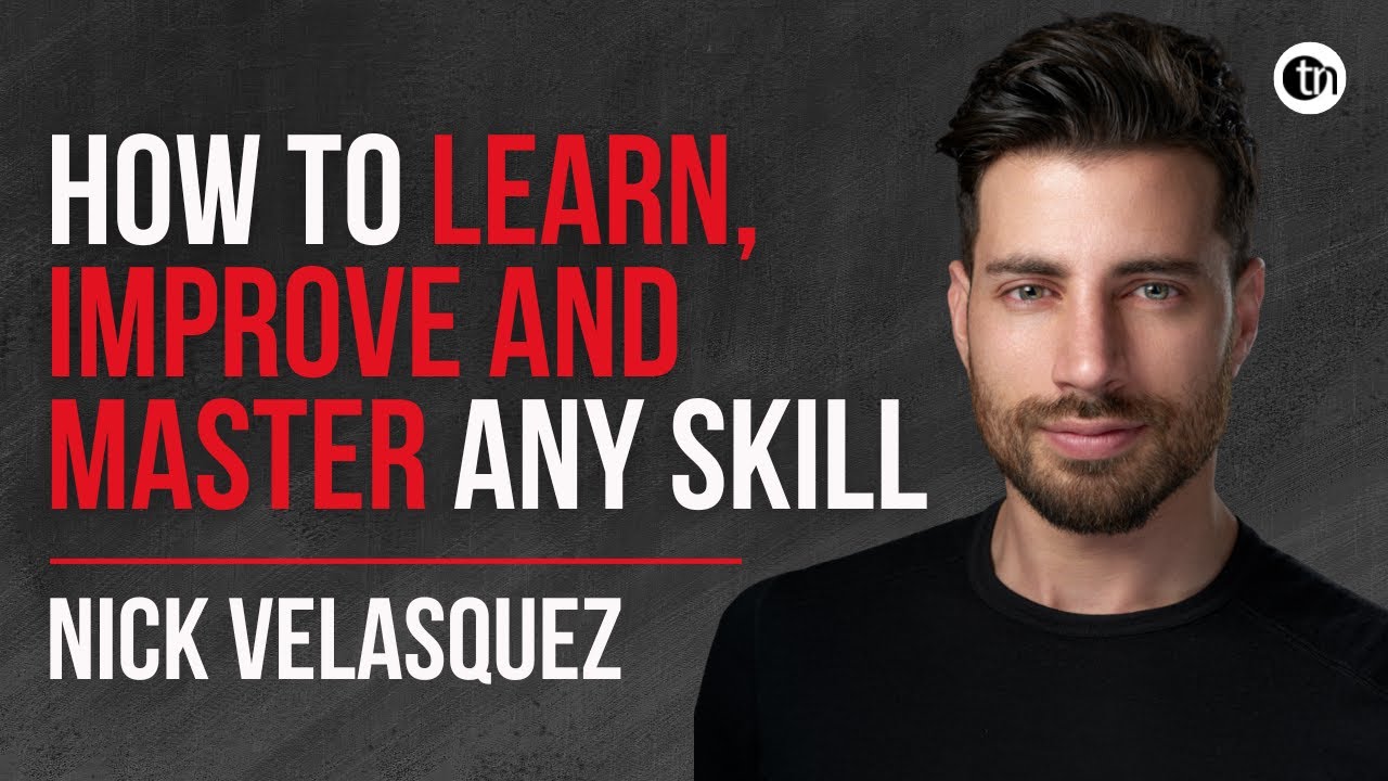 Learn, Improve, Master - Nick Velasquez