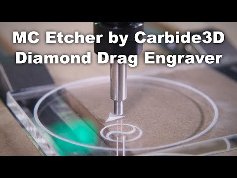 MC Etcher: Carbide 3D's new Diamond Drag Engraver