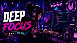 Cyberpunk Anime LoFi for Coding 🌙 1 Hour Deep Focus Beats to Boost Productivity
