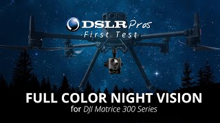 Deepthink S3 Color Night Vision for the DJI Matrice 300/350  - First Test! | DSLRPros screenshot 3