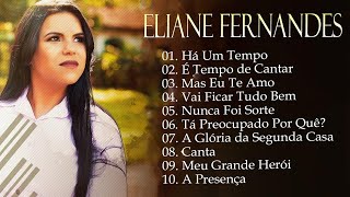 Eliane Fernandes || Se Não Fosse Deus,...As músicas expressam a fé e o amor de Deus 2024