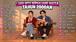 LAGU KENANGAN 2000-AN BAND POP INDONESIA HITS NOSTALGIA