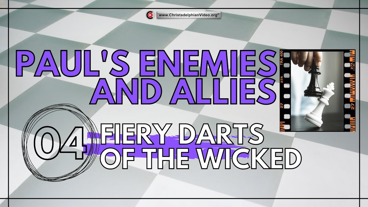 Paul's Enemies and Allies 4 'Fiery Darts of the Wicked' YouTube