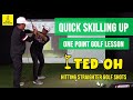 HITTING STRAIGHTER GOLF SHOTS [Ted Oh's QUICK SKILLING UP ONE POINT GOLF LESSON］