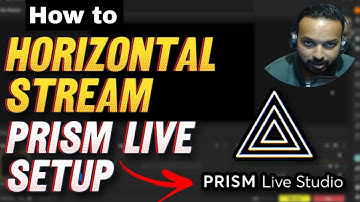How to Setup Prism Live | Prism Live Horizontal Stream Setup | Clash Badshah 