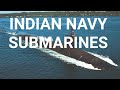 INDIAN NAVY SUBMARINES || 2021