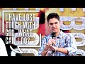 If I have lost touch with God what can I do? | Nathan Betz