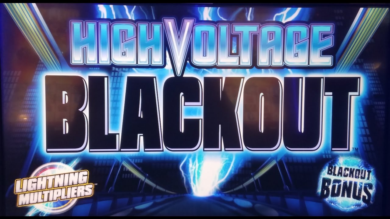 new game quot live play quot high voltage blackout nickels high voltage games