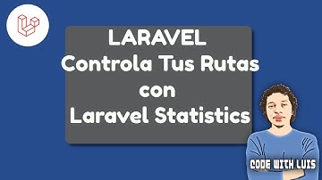 Laravel: Lleva el Control de Tus Rutas con Laravel Statistics