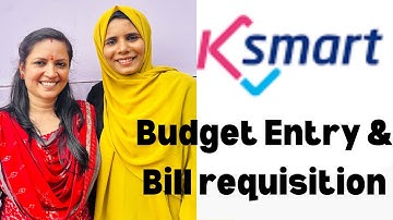 K Smart Budget entry | Bill Generation | How to create a bill in K smart | Video