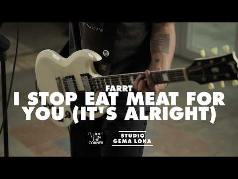 Farrt! - I Stop Eat Meat For You (It's Alright) | Sounds From The Corner Session di Gema Loka