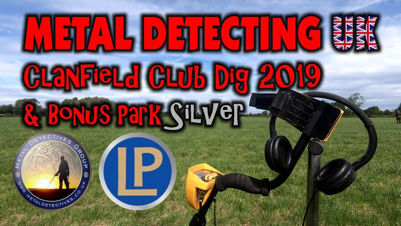 Metal Detecting UK Clanfield Club Dig 2019 + Bonus Park Hunt YouTube