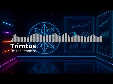 Trimtus - I'm the Problem