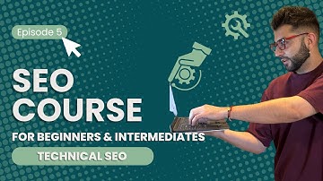Ep.5: Technical SEO | SEO Course for Beginners and Intermediates