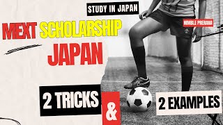 Embassy Recommended MEXT Scholarship Japan 2025 Application 2 Tricks for getting Selected