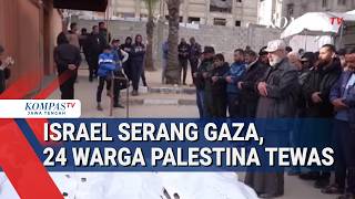 Israel Serang Gaza, 24 Warga Palestina Tewas