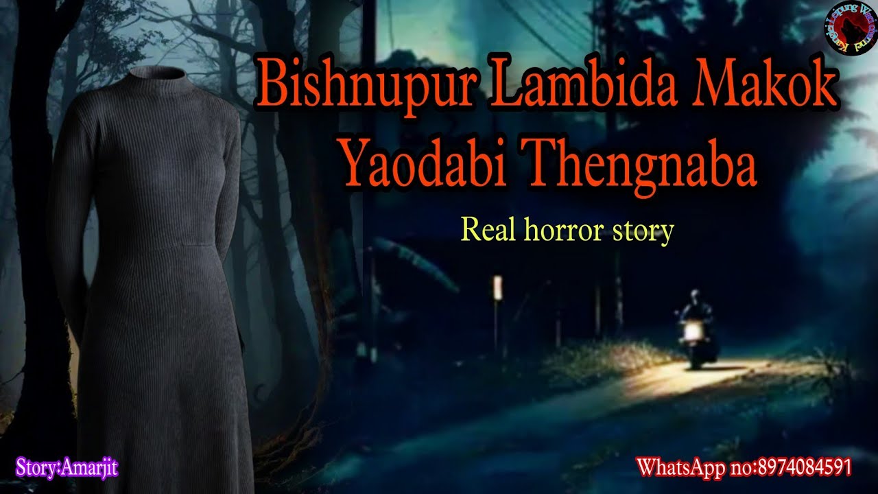 Bishnupur Lambida Makok Yaodabi Thengnaba||Manipur horror story||Kanglei Leipung Wari Channel