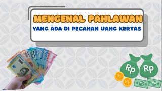 Mengenal Pahlawan yang terdapat pada pecahan uang kertas di Indonesia