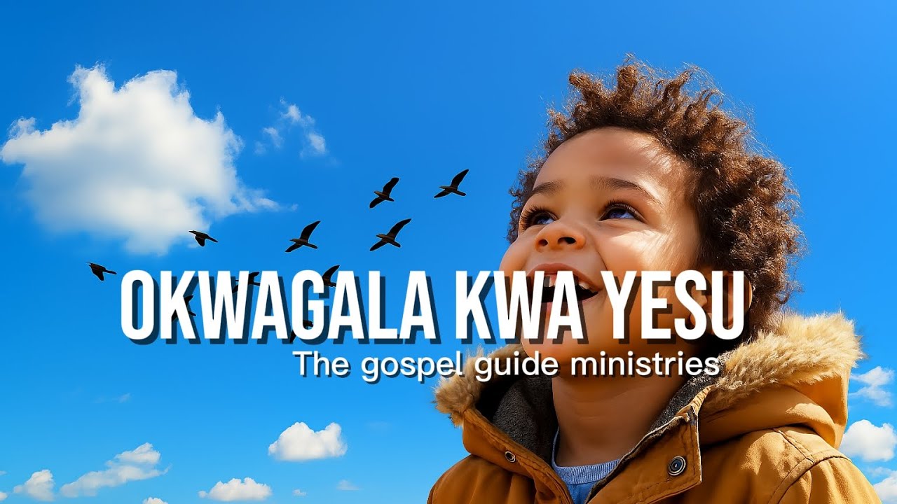 OKWAGALA KWA YESU - The gospel guide ministries (LYRICS VIDEO)