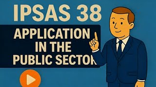 IPSAS 38 - APPLICATION IN THE PUBLIC SECTOR