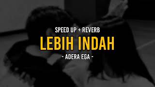 Lebih indah - Adera ega (speed up)