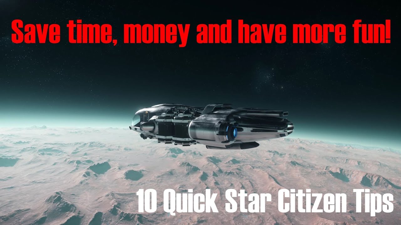10 Quick Star Citizen Tips! - YouTube