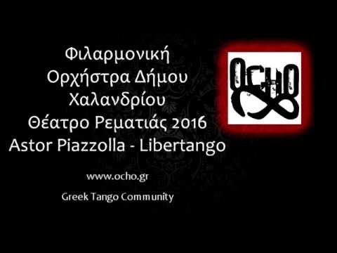 Ocho.gr - Greek Tango Community - Astor Piazzolla - Libertango (Greek Live Orchestra)