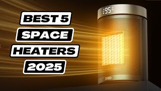 5 Best Space Heaters 2025