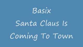 Watch Basix Santa Claus Is Coming To Town video