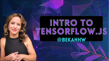 Learning TensorFlow.js - Intro Stream!