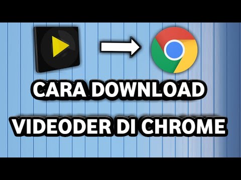 CARA DOWNLOAD VIDEODER DI CHROME