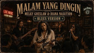 *🌙 MALAM YANG DINGIN – MELKY GOESLAW & DIANA NASUTION | BLUES VERSION 🎸🔥** *🌙 MALAM YANG DINGIN – MELKY GOESLAW & DIANA NASUTION | BLUES VERSION 🎸🔥**
