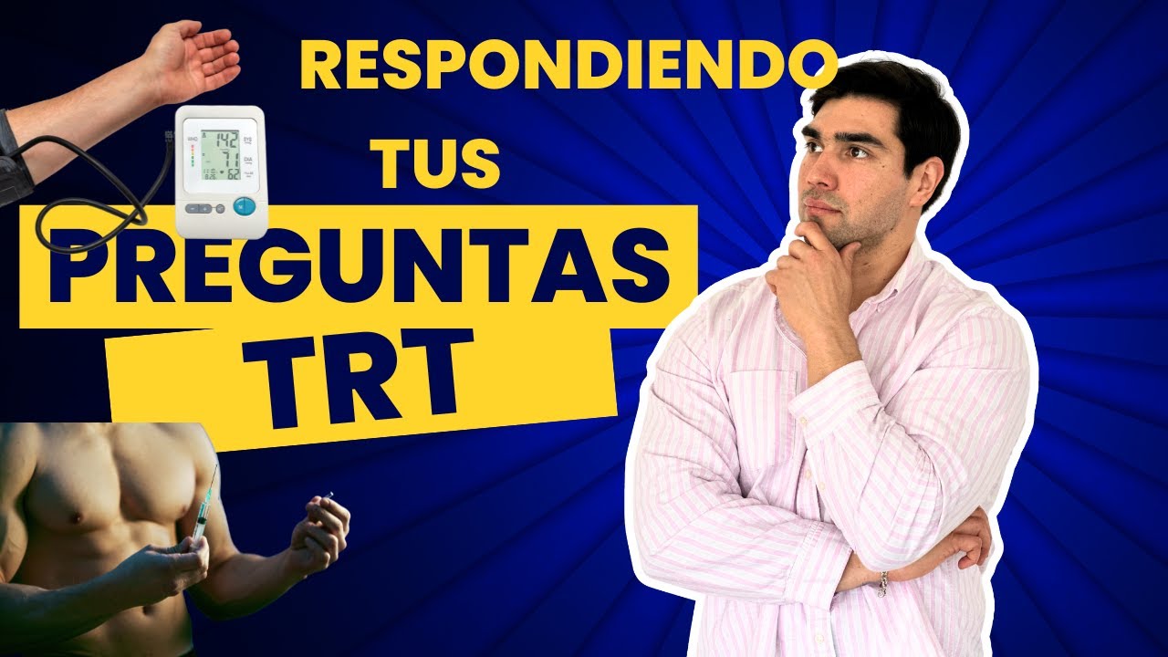 RESPONDIENDO PREGUNTAS DE TERAPIA DE REEMPLAZO DE TESTOSTERONA
