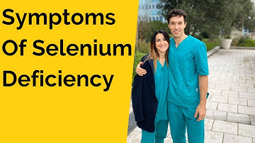 Selenium Deficiency Symptoms And Signs