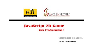 JavaScript 2D Game Development  | 1st Year | Semester 01 | Java Institute